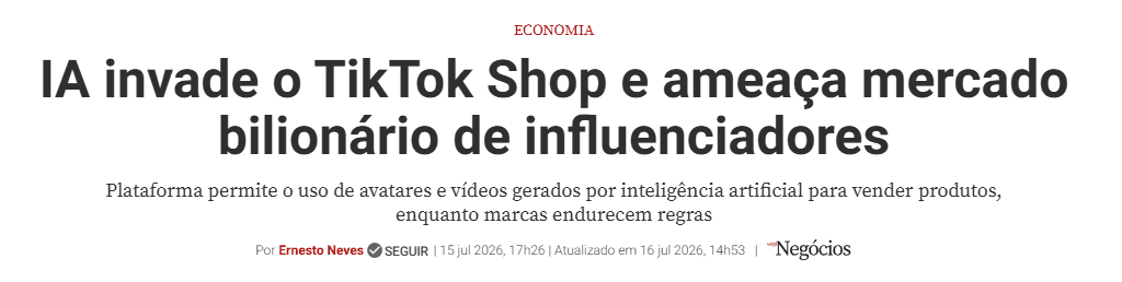 Matéria: IA invade o TikTok Shop e ameaça mercado bilionário de influenciadores